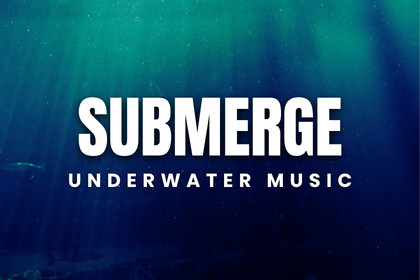 SUBMERGE | Underwater Music