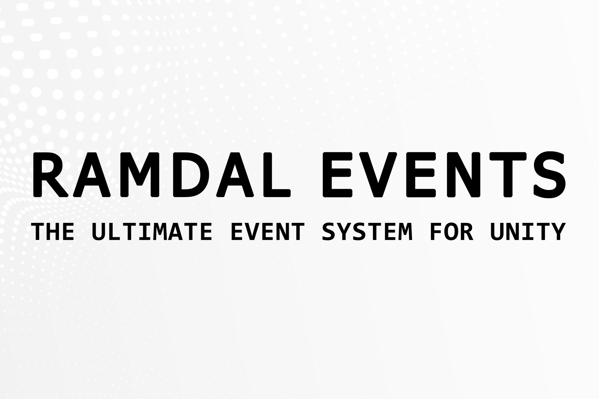 Ramdal Events | Invoke Any Method with GC-Free Serialized Events for Unity