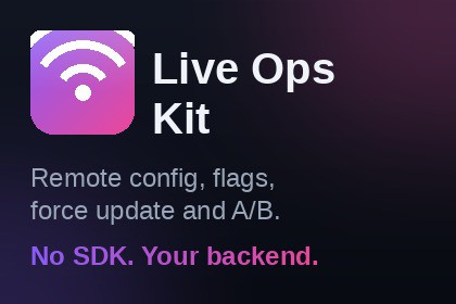Live Ops Kit: Remote Config, Feature Flags & Force Update