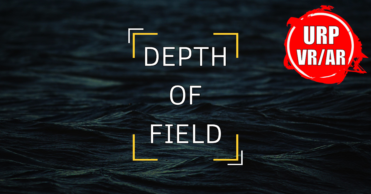 Fast Depth of Field ( Mobile , URP , VR , AR , LWRP, Default Pipeline ...