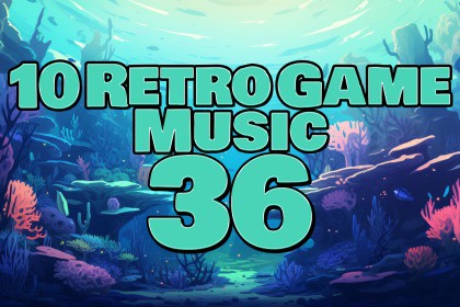 10 Retro Game Music 36