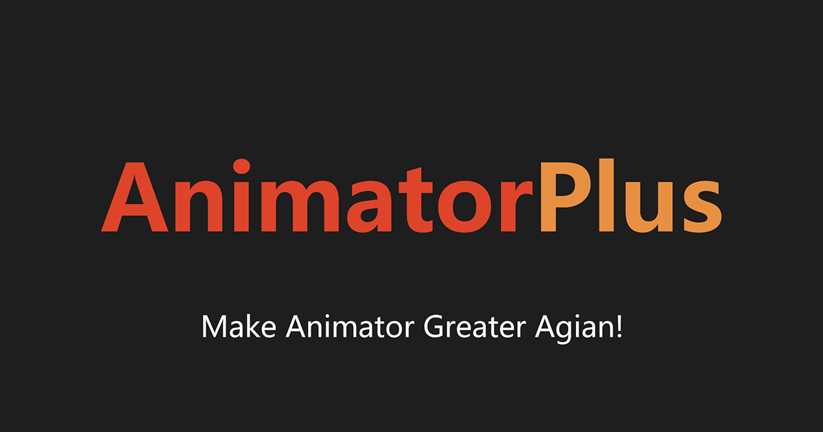 AnimatorPlus | Animation Tools | Unity Asset Store