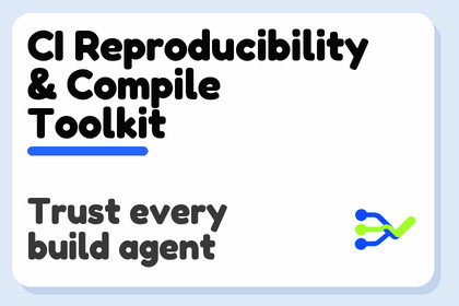 CI Reproducibility & Compile Toolkit