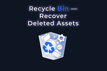 Recycle Bin — Recover Deleted Assets