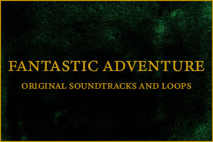 Fantastic Adventure - Original Soundtracks and Loops