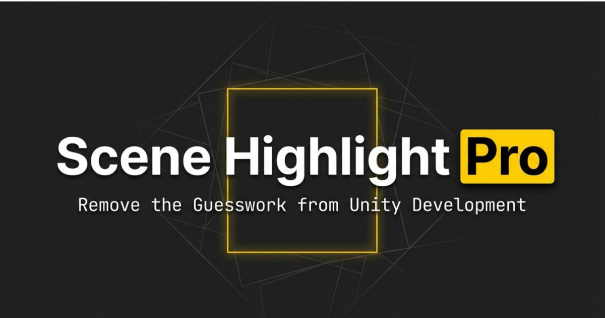 Scene Highlight Pro – Runtime & Editor Debug Toolkit | Utilities Tools ...