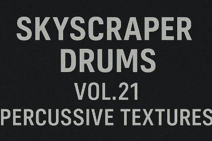 Skyscraper Drums Vol.21 – Percussive Textures