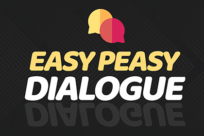 Easy Peasy Dialogue