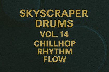 Skyscraper Drums Vol.14 – Chillhop Rhythm Flow