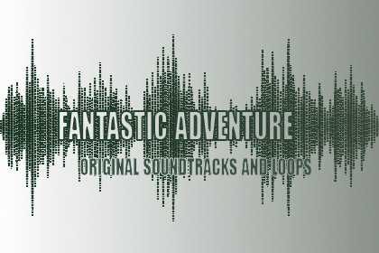 Fantastic Adventure - Original Soundtracks and Loops