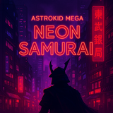 Astrokid Mega – Neon Samurai