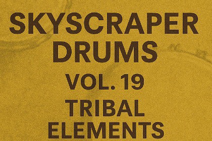 Skyscraper Drums Vol.19 – Tribal Elements