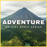 ORIGINS | Adventure Music