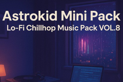 Astrokid Mini Pack - Lo-Fi Chillhop Music Pack VOL.8