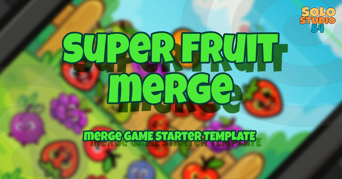 Super Fruit Merge Kit – Drag & Drop 2D Merge Game Template for Unity ...