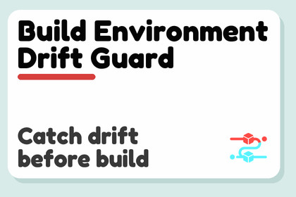 Build Environment Drift Guard