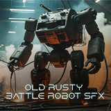 Old Rusty Battle Robot SFX