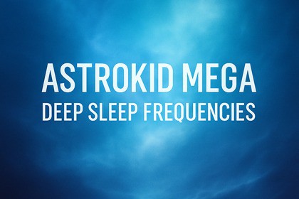 Astrokid Mega – Deep Sleep Frequencies