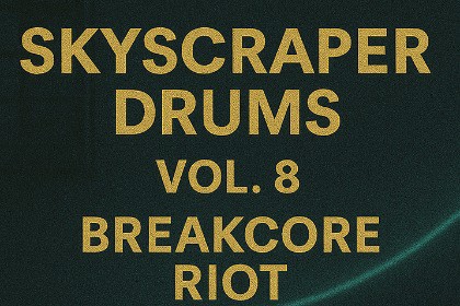 Skyscraper Drums Vol.8 – Breakcore Riot