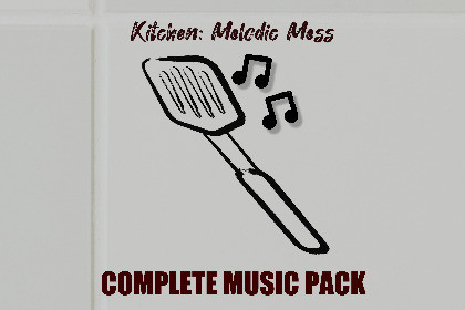 Kitchen: Melodic Mess Complete Music Pack