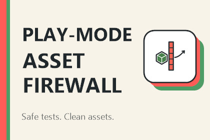 Play-Mode Asset Firewall