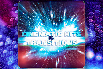 Cinematic Hits & Transitions