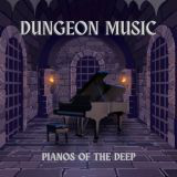 Dungeon Music: Pianos of the Deep