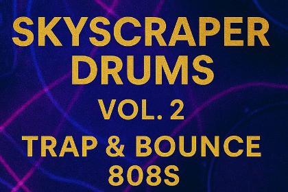 Skyscraper Drums Vol.2 – Trap & Bounce 808s