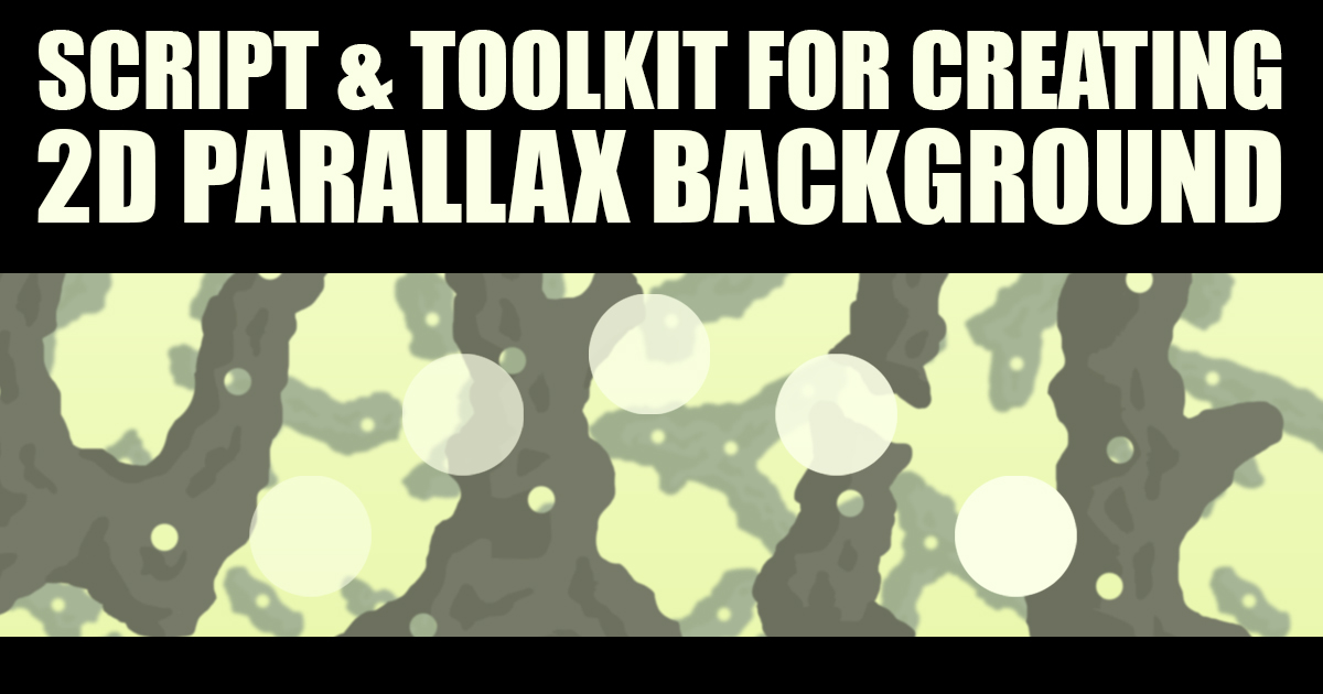 Script & Toolkit for creating 2D parallax background | Particles ...