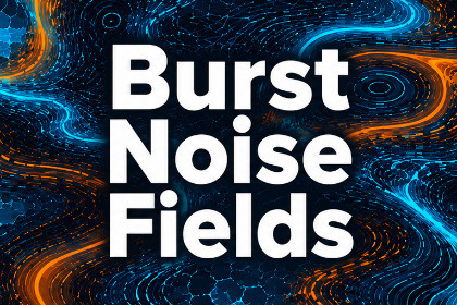 Burst Noise Fields – 1D, 2D & 3D