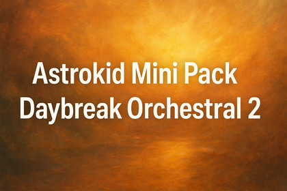 Astrokid Mini Pack - Daybreak Orchestral 2