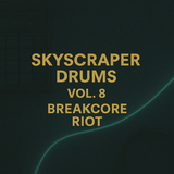Skyscraper Drums Vol.8 – Breakcore Riot