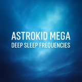 Astrokid Mega – Deep Sleep Frequencies