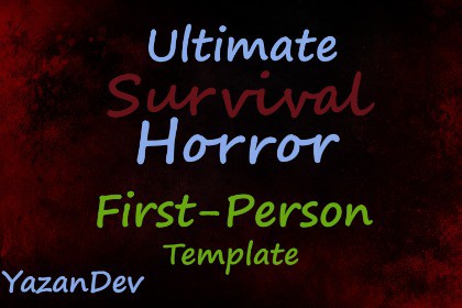 Ultimate Survival Horror First-Person Template