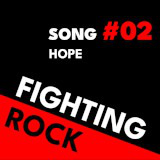 Fighting Rock Song #02 - Hope