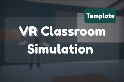 VR Classroom Simulation Template