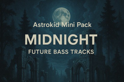 Astrokid Mini Pack - Midnight Future Bass Tracks