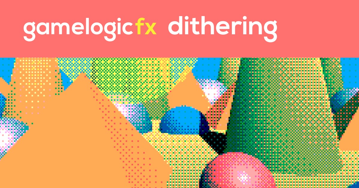 Gamelogic Fx Dithering | Fullscreen & Camera Effects | Unity Asset Store