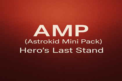 AMP (Astrokid Mini Pack) - Hero’s Last Stand