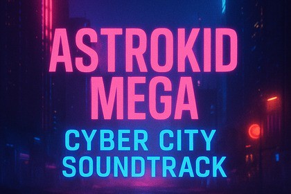 Astrokid Mega – Cyber City Soundtrack