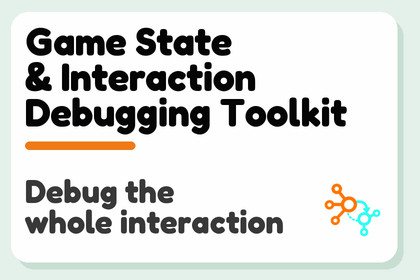 Game State & Interaction Debugging Toolkit