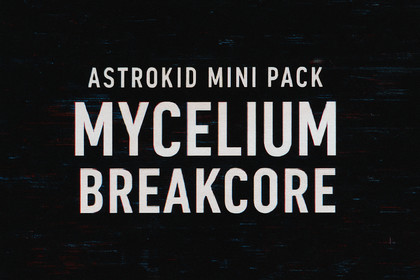Astrokid Mini Pack - Mycelium Breakcore