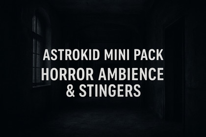 Astrokid Mini Pack - Horror Ambience & Stingers