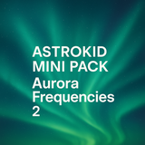 Astrokid Mini Pack - Aurora Frequencies 2