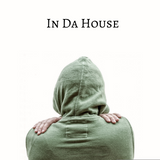 In Da House