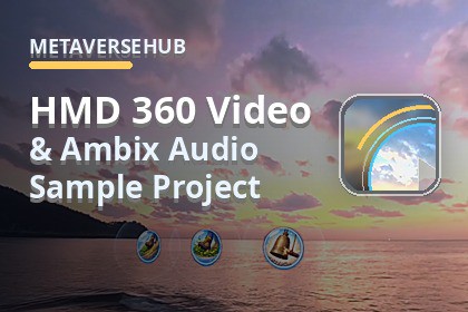 HMD 360 Video & Ambix Audio Sample Project