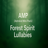AMP (Astrokid Mini Pack) – Forest Spirit Lullabies