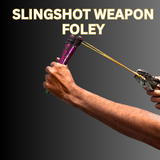 SLINGSHOT WEAPON FOLEY