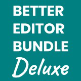 Better Editor Deluxe Bundle - Your Future Editor, Today