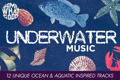 SomeWhatGood - Underwater (Music For Aquatic Environments)